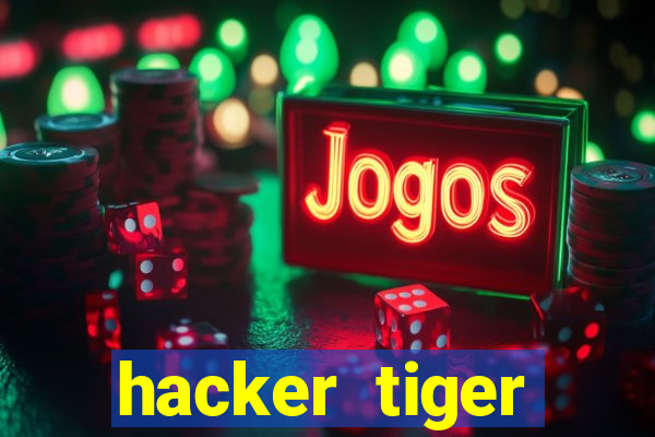 hacker tiger fortune gratis